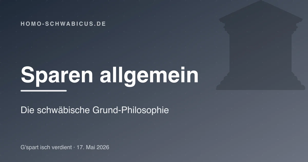 Sparen allgemein: Die schwäbische Grund-Philosophie