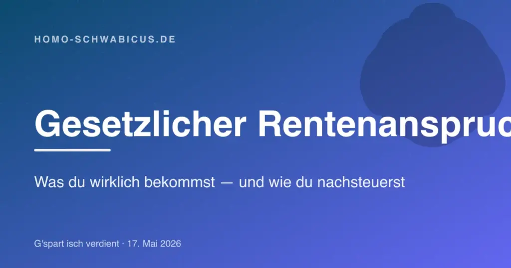 Gesetzlicher Rentenanspruch: Was du wirklich bekommst — und wie du nachsteuerst