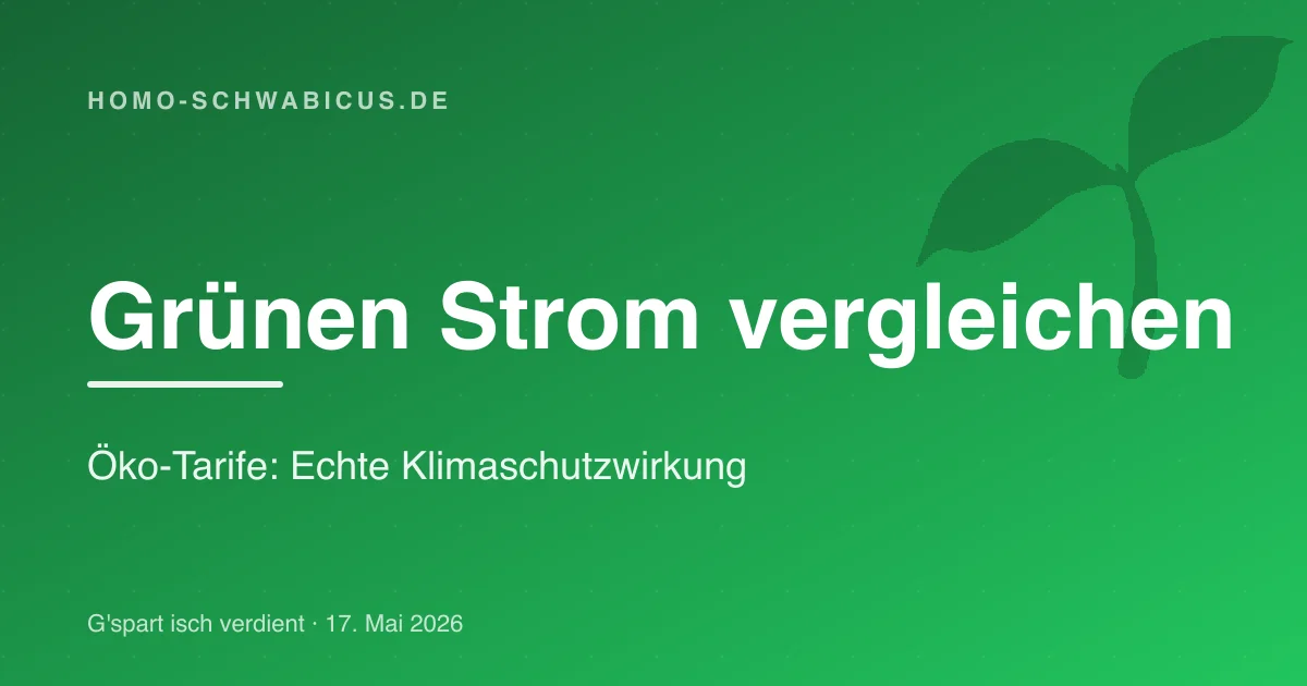 Grünen Strom vergleichen: Öko-Tarife: Echte Klimaschutzwirkung