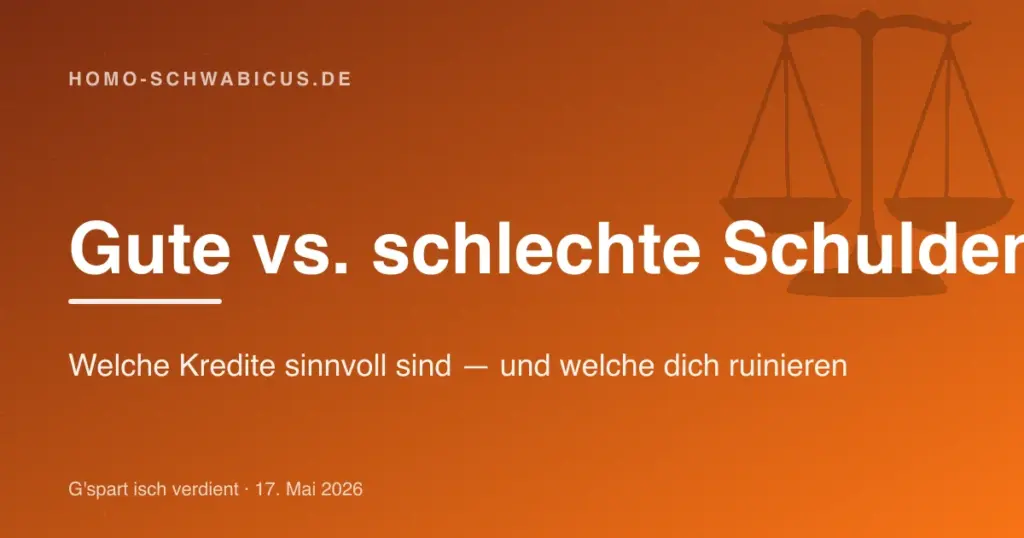 Gute vs. schlechte Schulden: Welche Kredite sinnvoll sind — und welche dich ruinieren