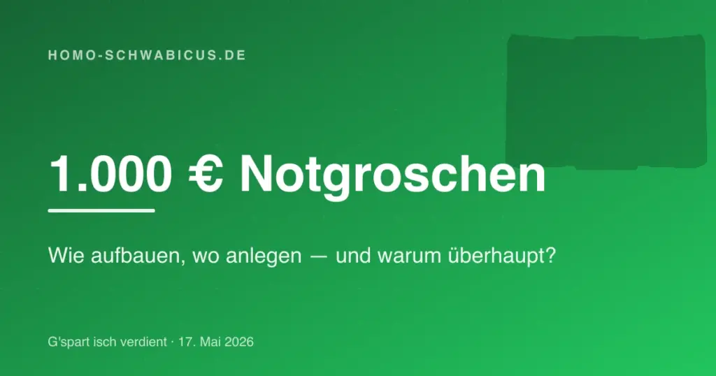 1.000 € Notgroschen: Wie aufbauen, wo anlegen — und warum überhaupt?