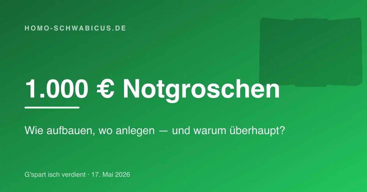 1.000 € Notgroschen: Wie aufbauen, wo anlegen — und warum überhaupt?