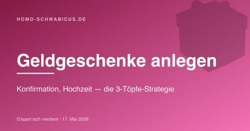 Geldgeschenke anlegen: Konfirmation, Hochzeit — die 3-Töpfe-Strategie