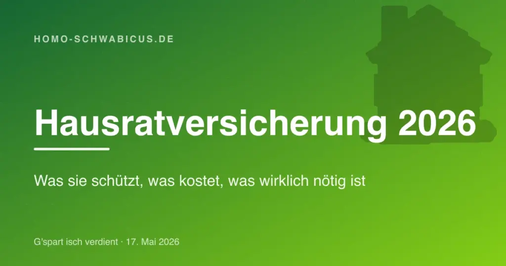 Hausratversicherung 2026: Was sie schützt, was kostet, was wirklich nötig ist