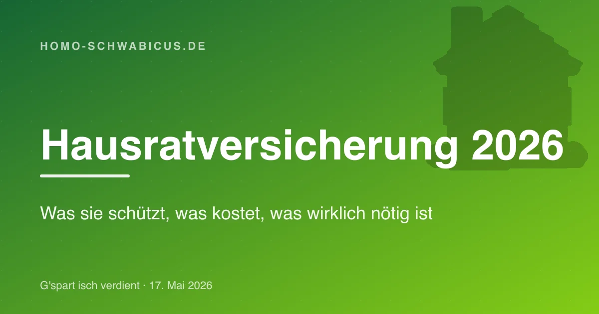 Hausratversicherung 2026: Was sie schützt, was kostet, was wirklich nötig ist