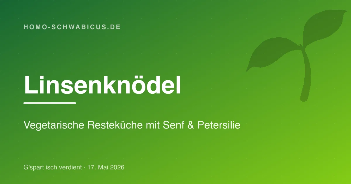 Linsenknödel: Vegetarische Resteküche mit Senf & Petersilie