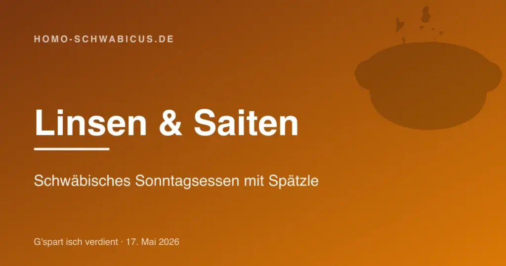 Linsen & Saiten: Schwäbisches Sonntagsessen mit Spätzle