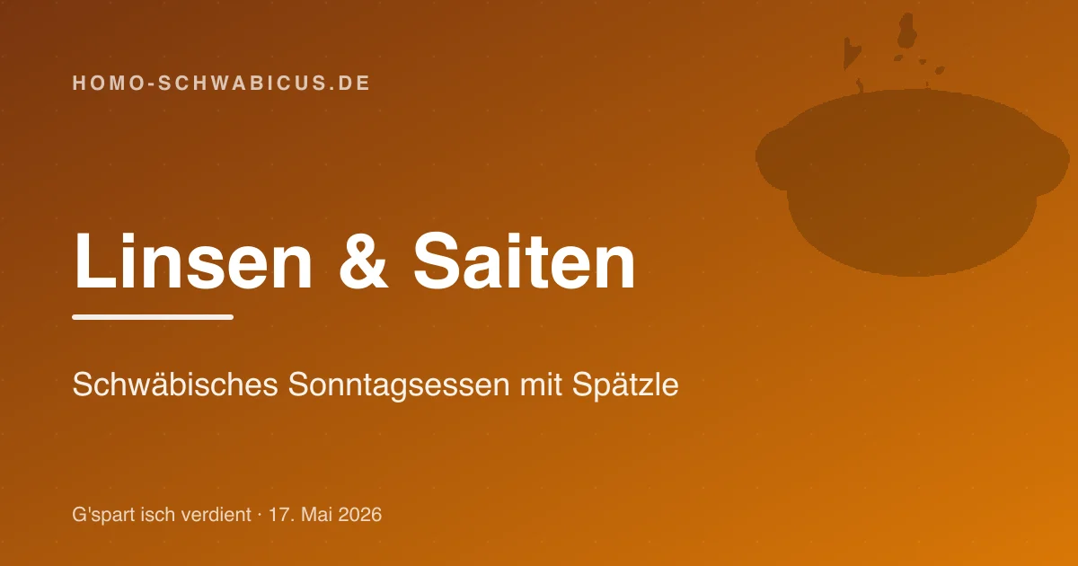 Linsen & Saiten: Schwäbisches Sonntagsessen mit Spätzle