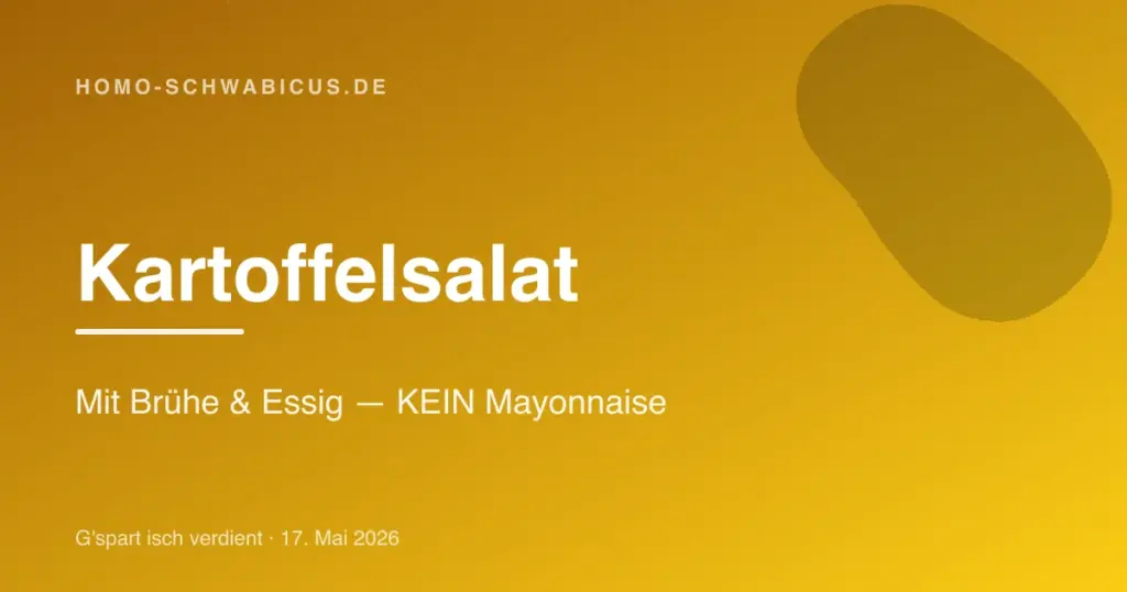 Kartoffelsalat: Mit Brühe & Essig — KEIN Mayonnaise