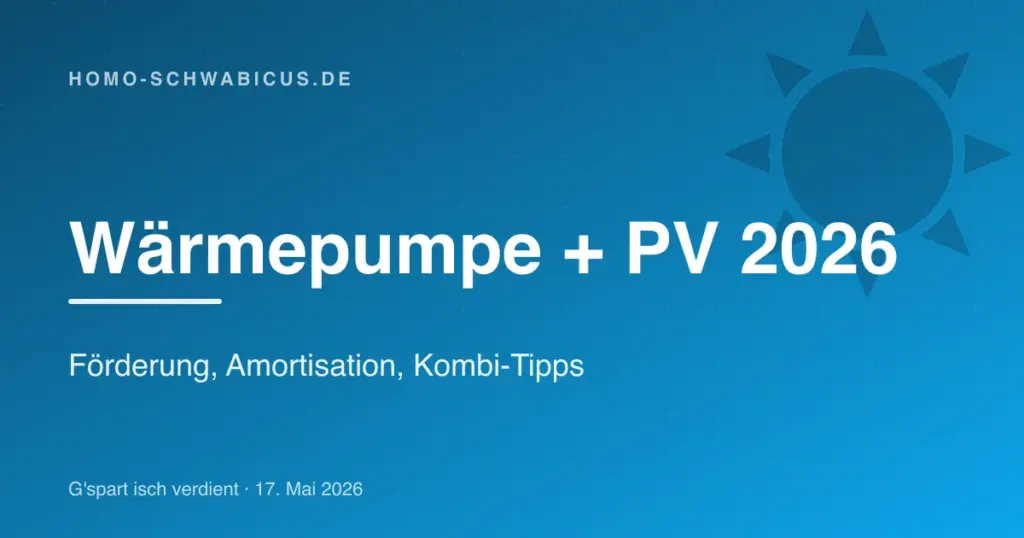 Wärmepumpe + PV 2026: Förderung, Amortisation, Kombi-Tipps